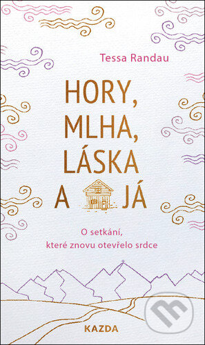 Hory, mlha, láska a já - Tessa Randau