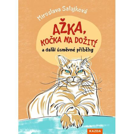 Ažka, kočka na dožití a další úsměvné příběhy - Miroslava Salajková