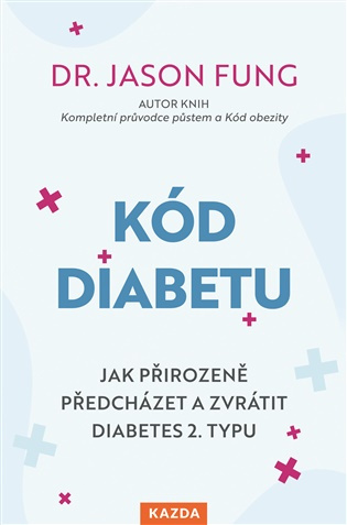 Kód diabetu (Jak přirozeně předcházet a zvrátit diabetes 2. typu) - kniha z kategorie Zdraví a životní styl