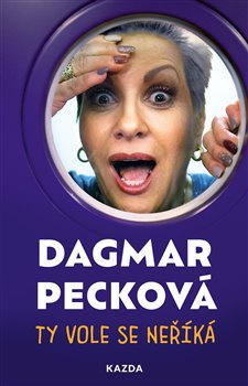 Ty vole se neříká - Dagmar Pecková