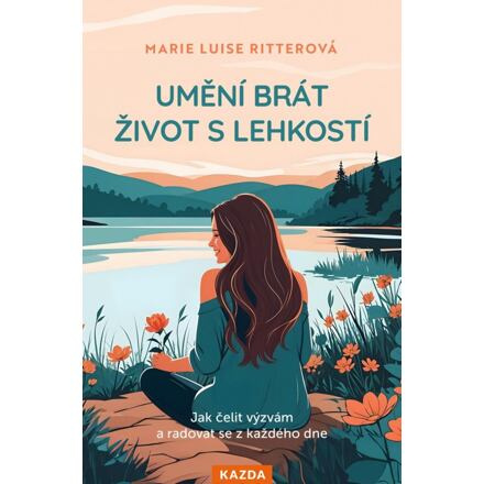 Umění brát život s lehkostí - Marie Luise Ritterová