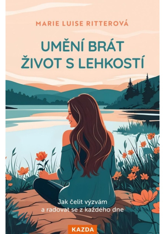 Umění brát život s lehkostí - Marie Luise Ritterová
