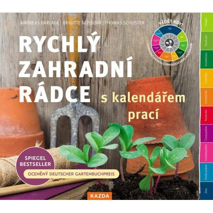 Rychlý zahradní rádce s kalendářem prací - Thomas Schuster, Brigitte Gossová, Andreas Barlage
