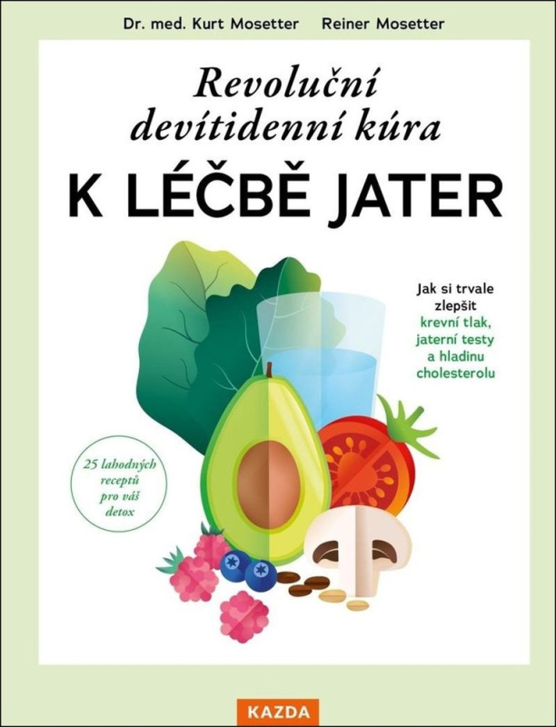 Revoluční devítidenní kúra k léčbě jater - Kurt Mosetter, Reiner Mosetter