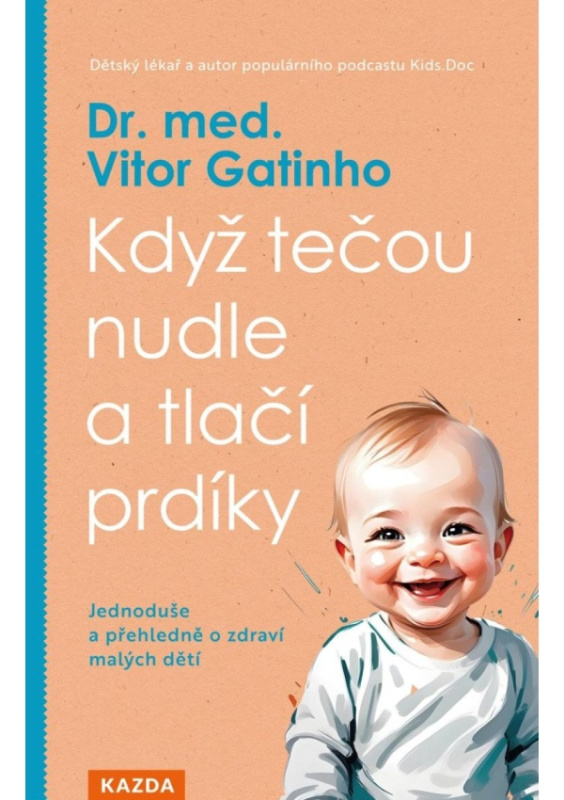 Když tečou nudle a tlačí prdíky (Jednoduše a přehledně o zdraví malých dětí) - kniha z kategorie Zdraví a životní styl
