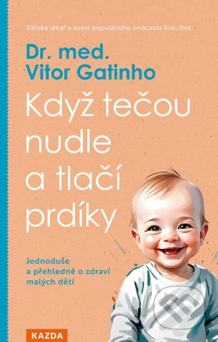 Když tečou nudle a tlačí prdíky (Jednoduše a přehledně o zdraví malých dětí) - kniha z kategorie Zdraví a životní styl