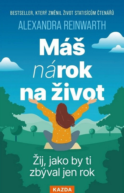 Máš nárok na život (Žij, jako by ti zbýval jen rok) - kniha z kategorie Motivace a seberozvoj