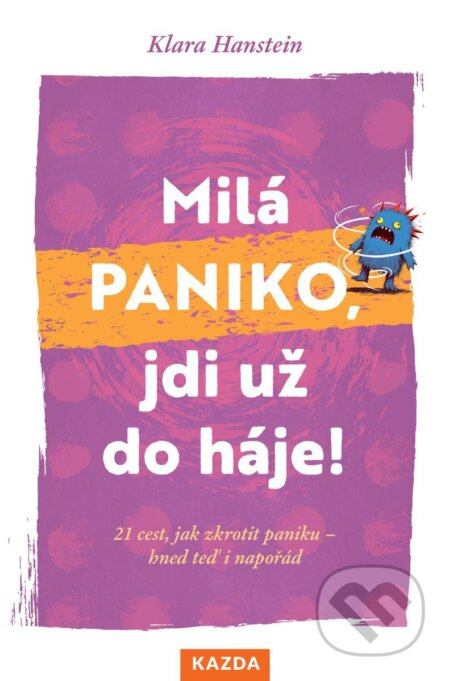 Milá paniko, jdi už do háje! (21 cest, jak zkrotit paniku – hned teď i napořád) - kniha z kategorie Psychologie