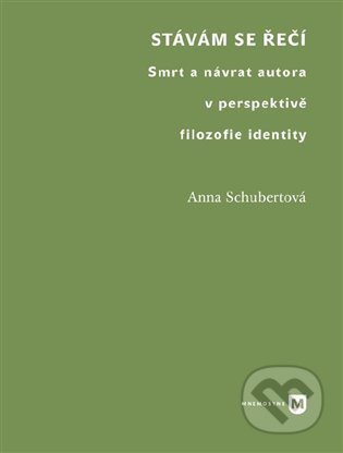 Stávám se řečí (Smrt a návrat autora v perspektivě filozofie identity) - kniha z kategorie Literární věda