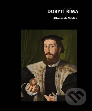 Dobytí Říma - Alfonso de Valdés