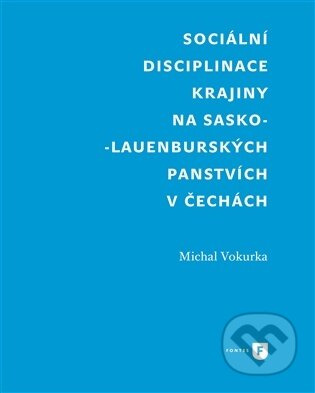 Sociální disciplinace krajiny na sasko-lauenburských panstvích v Čechách