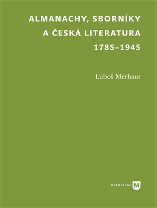 Almanachy, sborníky a česká literatura 1785–1945