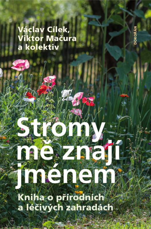 Stromy mě znají jménem - Václav Cílek, Viktor Mačura, kol.