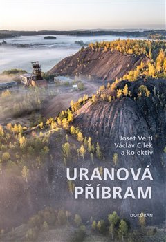 Uranová Příbram - Josef Velfl, Václav Cílek