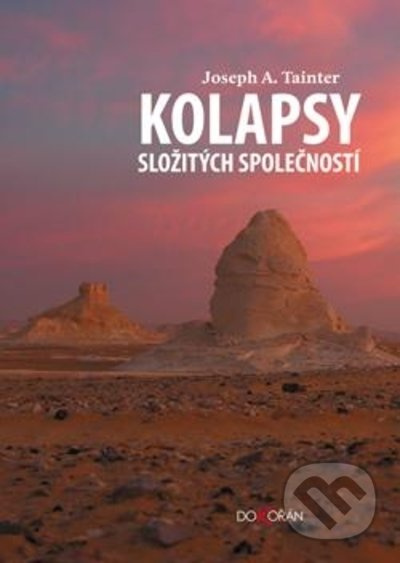 Kolapsy složitých společností - Joseph A. Tainter