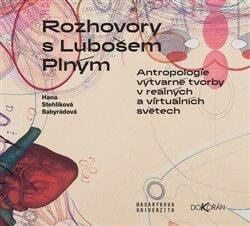 Rozhovory s Lubošem Plným - Hana Babyrádová Stehlíková