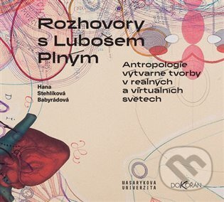 Rozhovory s Lubošem Plným - Hana Babyrádová Stehlíková