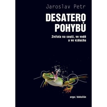 Desatero pohybů - Jaroslav Petr