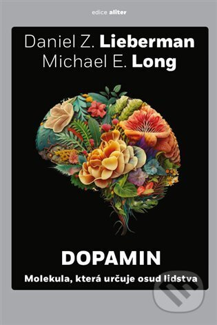 Dopamin - Daniel Z. Lieberman, Michael E. Long