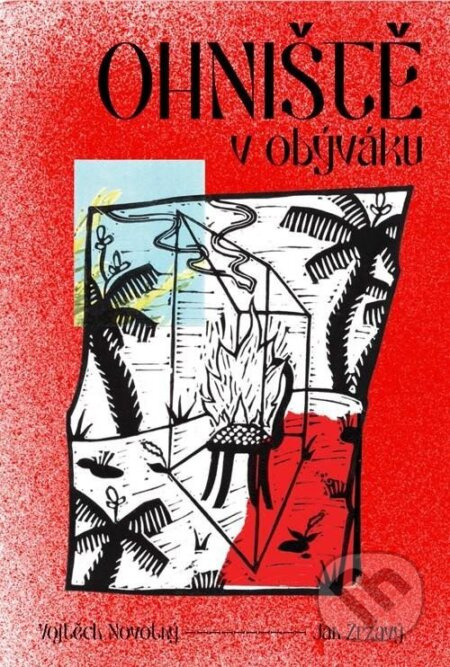 Ohniště v obýváku - Jan Zrzavý, Vojtěch Novotný
