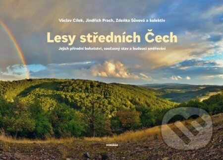 Lesy středních Čech - Zdeňka Sůvová, Jindřich Prach, Václav Cílek