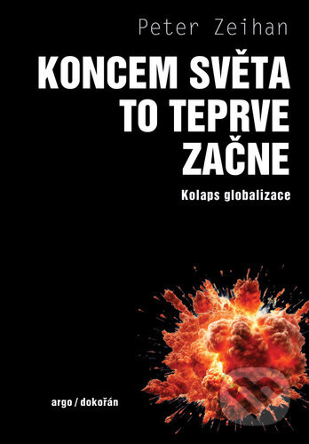 Koncem světa to teprve začne - Peter Zeihan