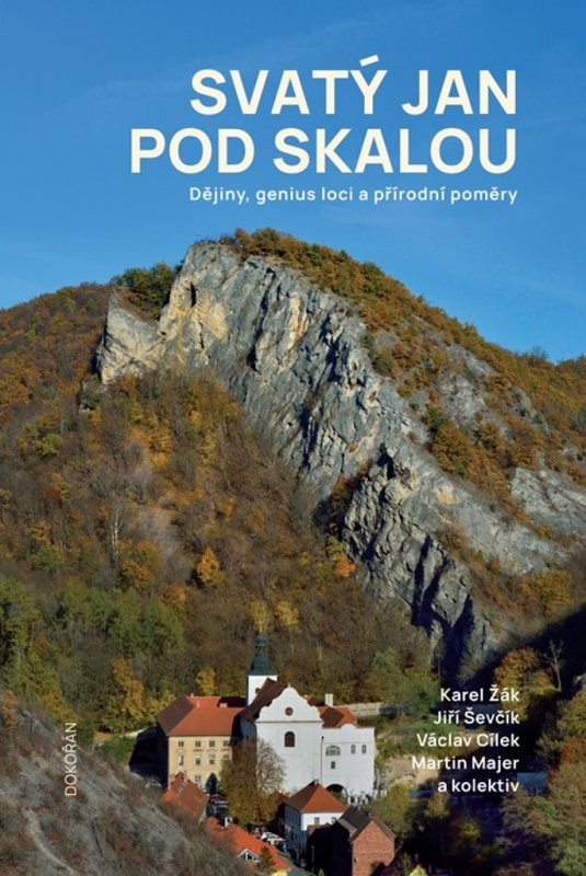 Svatý Jan pod Skalou - Václav Cílek, Karel Žák, Jiří Ševčík, Martin Majer, kol.