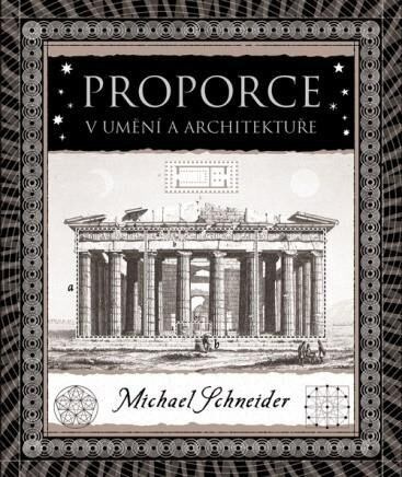 Proporce v umění a architektuře - Michael Schneider - kniha z kategorie Teorie umění