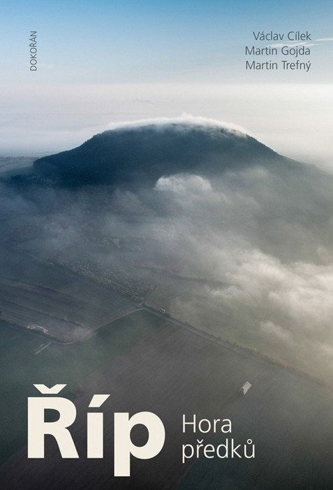 Říp - Hora předků - Václav Cílek, Martin Gojda, Martin Trefný