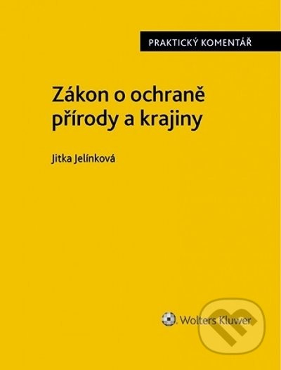 Zákon o ochraně přírody a krajiny. Praktický komentář - kniha z kategorie Odborné a naučné