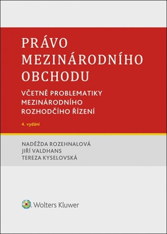 Právo mezinárodního obchodu (Včetně problematiky mezinárodního rozhodčího řízení)