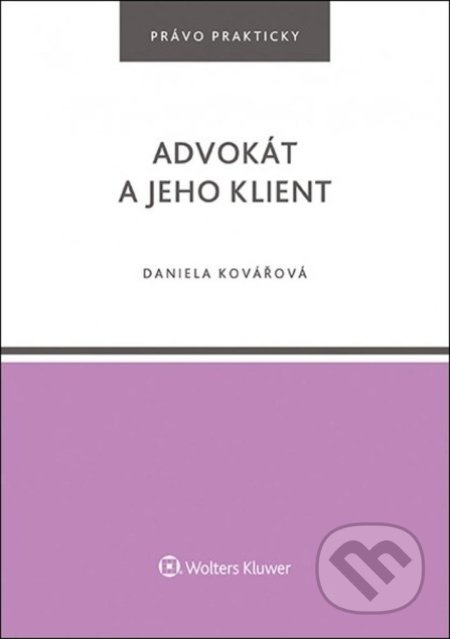 Advokát a jeho klient - Daniela Kovářová - kniha z kategorie Právo