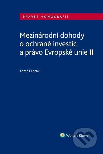 Mezinárodní dohody o ochraně investic a právo Evropské unie II - kniha z kategorie Mezinárodní právo