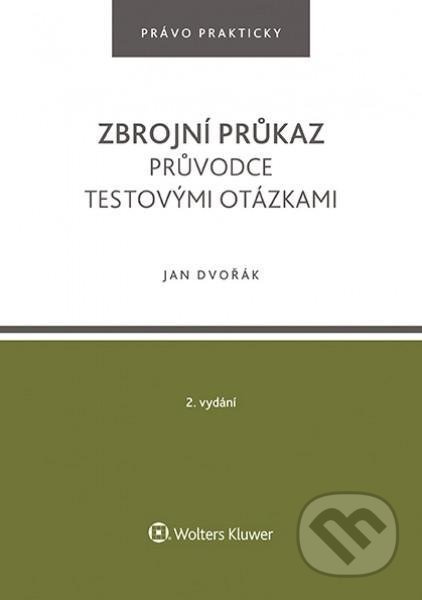 Zbrojní průkaz (Průvodce testovými otázkami) - Jan Dvořák - kniha z kategorie Kriminologie a kriminalistika