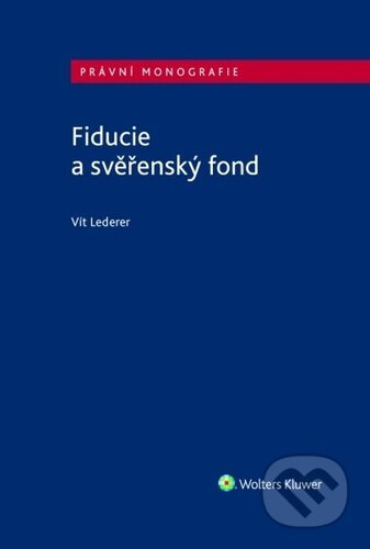 Fiducie a svěřenský fond - Vít Lederer - kniha z kategorie Odborné a naučné