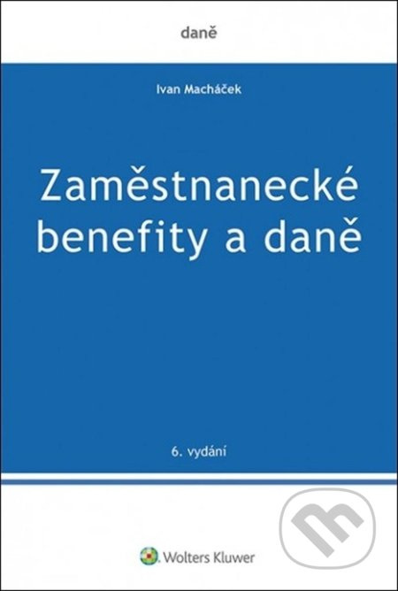 Zaměstnanecké benefity a daně - Ivan Macháček - kniha z kategorie Odborné a naučné