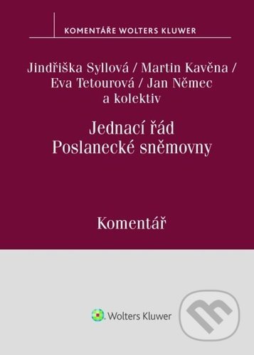 Jednací řád Poslanecké sněmovny - Eva Tetourová, Martin Kavěna, Jindřiška Syllová