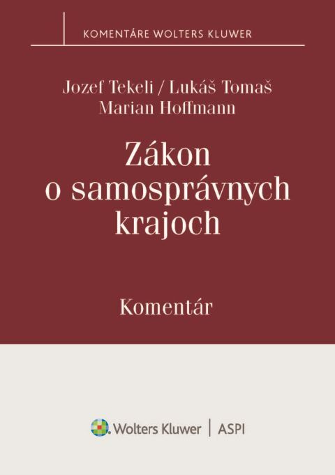 Zákon o samosprávnych krajoch (Komentár) - Jozef Tekeli, Lukáš Tomaš, Marian Hoffmann - kniha z kategorie Odborné a naučné