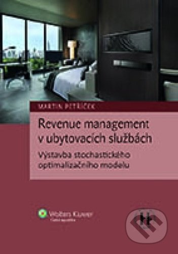 Revenue management v ubytovacích službách (Výstavba stochastického optimalizačního modelu) - kniha z kategorie Management v podnikání