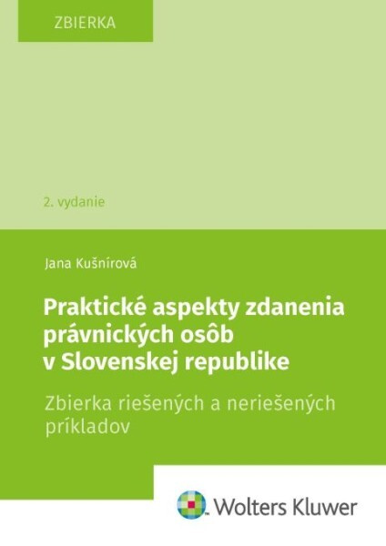 Praktické aspekty zdanenia právnických osôb v Slovenskej republike - kniha z kategorie Daně