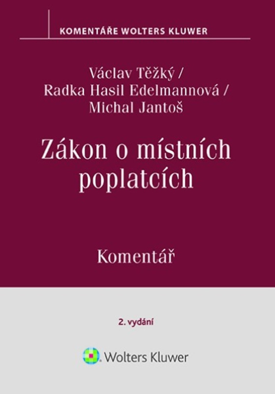 Zákon o místních poplatcích (Komentář) - Michal Jantoš, Václav Těžký, Radka Hasil Edelmannová - kniha z kategorie Humanitní a společenské vědy