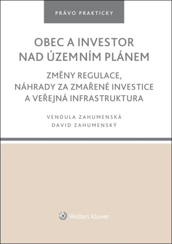 Obec a investor nad územním plánem (Změny regulace, náhrady za zmařené investice a veřejná infrastruktura)