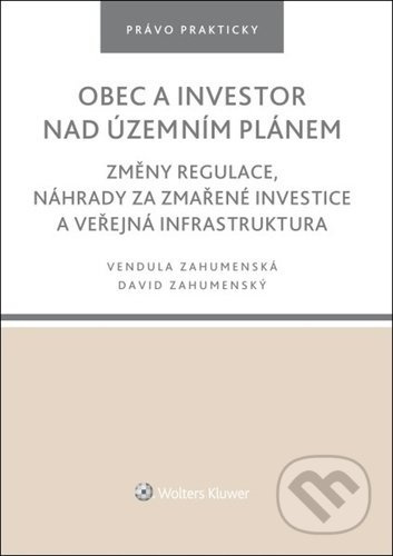 Obec a investor nad územním plánem (Změny regulace, náhrady za zmařené investice a veřejná infrastruktura)