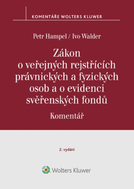 Zákon o veřejných rejstřících právnických a fyzických osob a o evidenci svěřenských fondů - Komentář - Petr Hampel, Ivo Walder