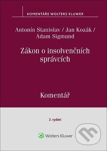 Zákon o insolvenčních správcích - Antonín Stanislav, Jan Kozák, Adam Sigmund