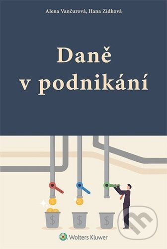 Daně v podnikání - Alena Vančurová, Hana Zídková,