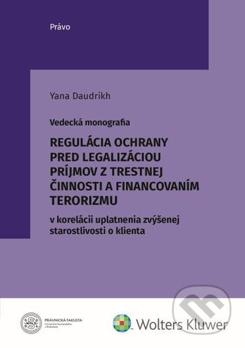 Regulácia ochrany pred legalizáciou príjmov z trestnej činnosti - kniha z kategorie Trestní právo