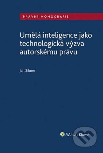 Umělá inteligence jako technologická výzva autorskému právu - Jan Zibner