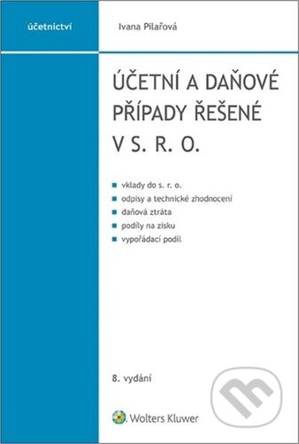 Účetní a daňové případy řešené v s. r. o. - Ivana Pilařová