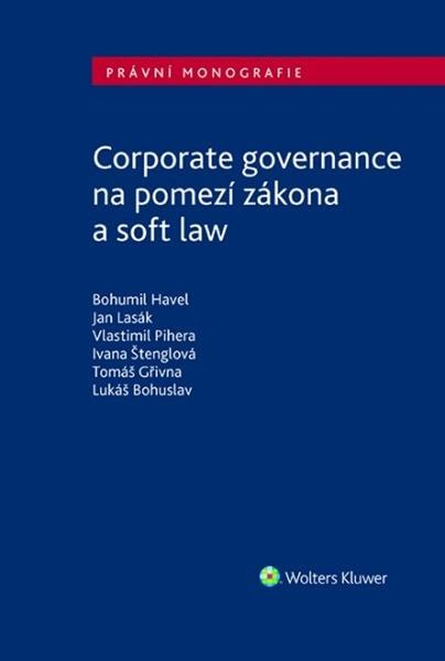 Corporate governance na pomezí zákona a soft law - kol., Vlastimil Pihera
